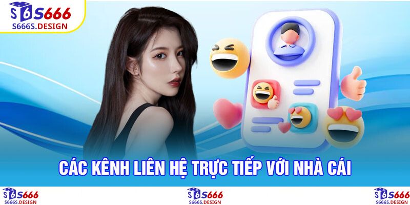 Các kênh liên hệ trực tiếp nhà cái s666